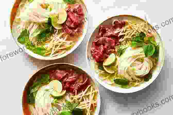 A Steaming Bowl Of Pho, Garnished With Fresh Herbs, Vegetables, And Sliced Beef The Ultimate Pho Recipes 2024: The Best Cookbook About Pho