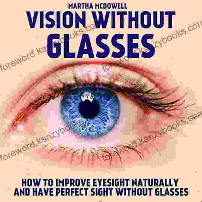 Book Cover: Effective Guide To Naturally Improving And Having Perfect Eyesight Extremely CLEAR VISION WITHOUT GLASSES: Effective Guide To Naturally Improving And Having Perfect Eyesight (Extremely Beneficial Herbs For Eye Care)