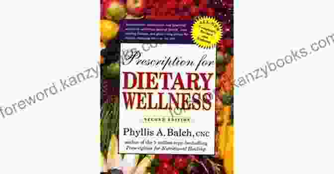 Prescription For Dietary Wellness Prescription For Dietary Wellness: Using Foods To Heal