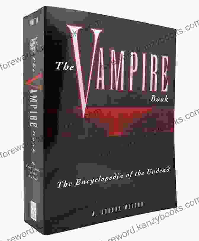 The Encyclopedia Of The Undead Cover The Vampire Book: The Encyclopedia Of The Undead (The Real Unexplained Collection)