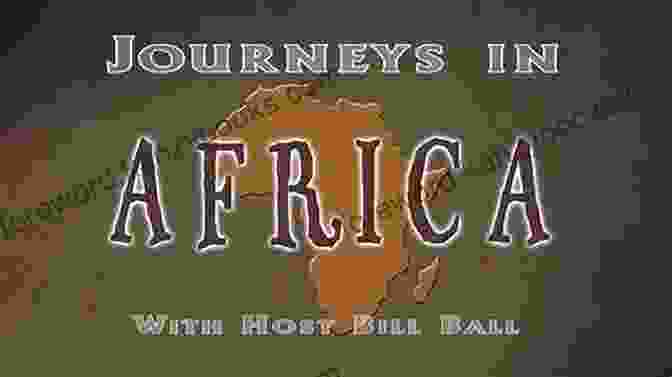 Unforgettable Journeys In Africa AFRICAN TOURISM ATTRACTIONS AND PLACES: Discover The Beauty Of Africa And Its Heritage