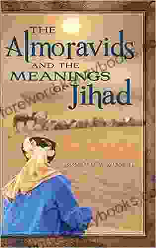 Almoravids And The Meanings Of Jihad The