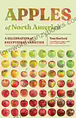 Apples Of North America: A Celebration Of Exceptional Varieties