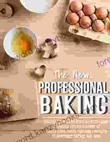 Baking and Pastry Step by Step Instruction on Making The Full Range of Baked Goods from Cakes Pies