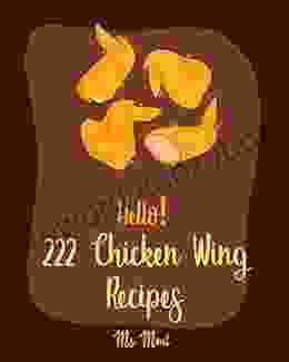 Hello 222 Chicken Wing Recipes: Best Chicken Wing Cookbook Ever For Beginners Jerk Chicken Baked Chicken Recipe Cajun Recipe Chicken Chicken Recipe Grilled Chicken Recipe 1