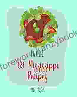 Hello 69 Mississippi Recipes: Best Mississippi Cookbook Ever For Beginners Mud Pie Recipe Southern Pie Cookbook Sweet Potato Pie Cookbook Pie Crust Recipes Mississippi Cookbook 1