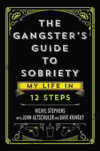 The Gangster S Guide To Sobriety: My Life In 12 Steps