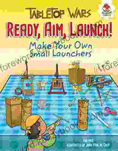 Ready Aim Launch : Make Your Own Small Launchers (Tabletop Wars)