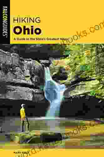 Hiking Ohio: A Guide To The State S Greatest Hikes (State Hiking Guides Series)