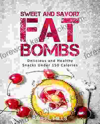 Sweet and Savory Fat Bombs: Delicious and Healthy Snacks Under 150 Calories