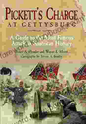 Pickett s Charge at Gettysburg: A Guide to the Most Famous Attack in American History