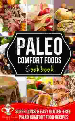 PALEO COMFORT FOODS Cookbook Super Quick Easy Gluten Free Paleo Comfort Food Recipes