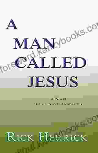 A Man Called Jesus A Novel Revised And Annotated