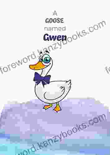 A Goose Named Gwen Heather Rogers