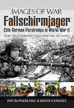 Fallschirmjager: Elite German Paratroops In World War II (Images Of War)