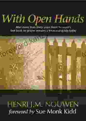 With Open Hands Henri J M Nouwen