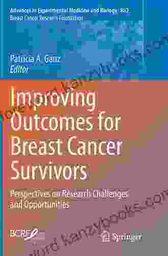 Improving Outcomes For Breast Cancer Survivors: Perspectives On Research Challenges And Opportunities (Advances In Experimental Medicine And Biology 862)