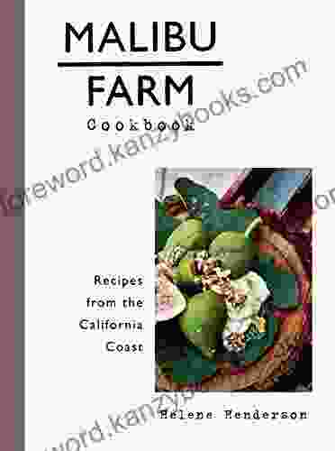 Malibu Farm Cookbook: Recipes From The California Coast