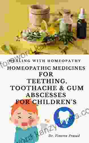 Homeopathic Medicines for Teething Toothache Gum Abscesses for Children s : Healing with Homeopathy