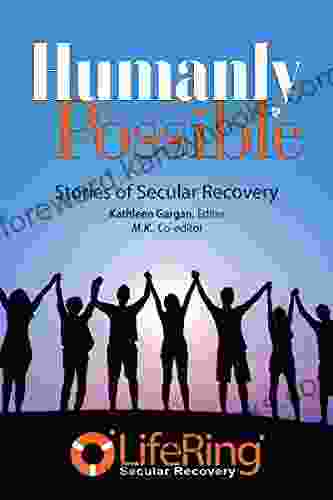 Humanly Possible: Stories Of Secular Recovery