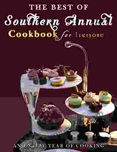 The Best Of Southern Annual Cookbook For Everyone: An Entire Year Of Cooking