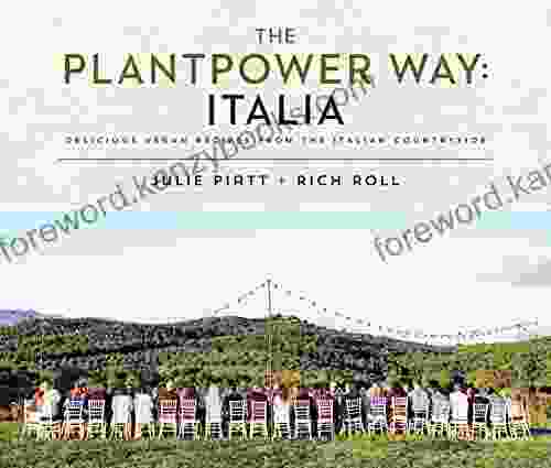 The Plantpower Way: Italia: Delicious Vegan Recipes From The Italian Countryside: A Cookbook