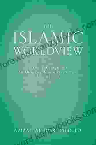 The Islamic Worldview: Islamic Jurisprudence An American Muslim Perspective (The Islamic Worldview Series)