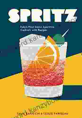 Spritz: Italy S Most Iconic Aperitivo Cocktail With Recipes