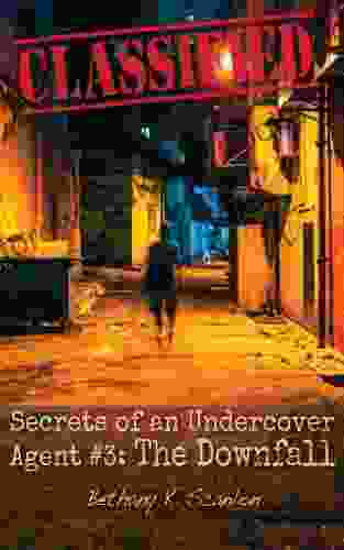 Secrets Of An Undercover Agent #3: The Downfall