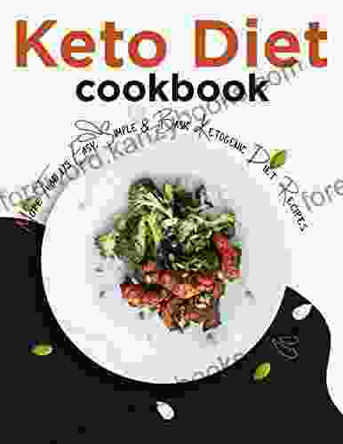 Keto Diet Cookbook More Than 175 Easy Simple And Basic Ketogenic Diet Recipes