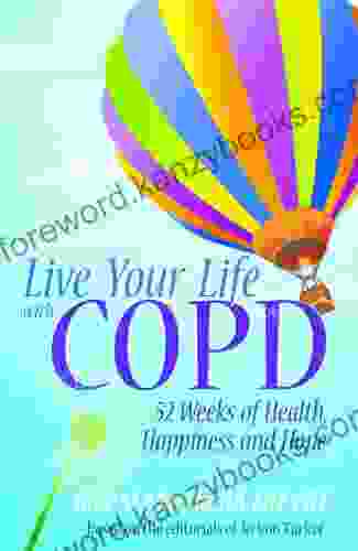 Live Your Life With COPD 52 Weeks Of Health Happiness And Hope