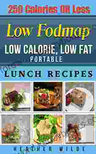 LOW FODMAP Low Calorie Low Fat Portable Lunches: Weight Loss =Under 250 Calories Each