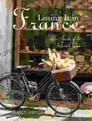 Losing It In France Les Secrets Of The French Diet