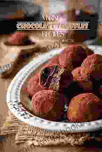 Making Chocolate Truffles Recipes: Delicious Food You Must Try