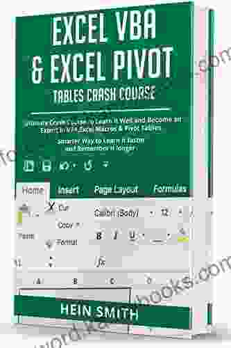 Excel VBA Excel Pivot Tables Crash Course: Ultimate Crash Course To Learn It Well And Become An Expert In VBA Excel Macros Pivot Tables Smarter Way To Learn It Faster And Remember It Longer