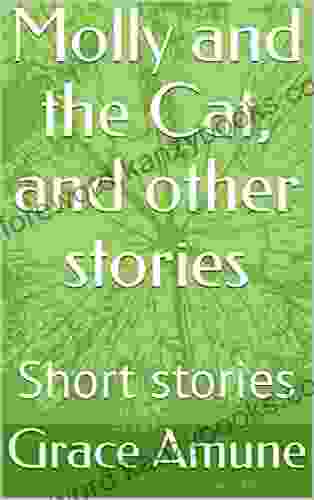 Molly And The Cat And Other Stories: A Of Short Stories