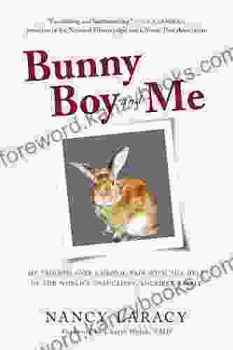 Bunny Boy And Me: My Triumph Over Chronic Pain With The Help Of The World S Unluckiest Luckiest Rabbit