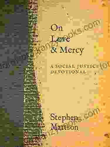 On Love And Mercy: A Social Justice Devotional