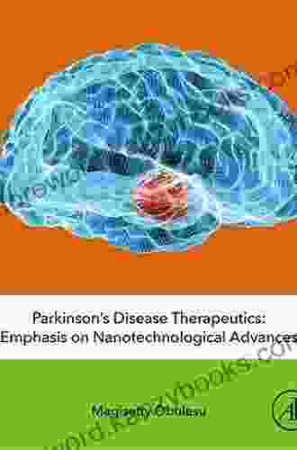 Parkinson s Disease Therapeutics: Emphasis on Nanotechnological Advances