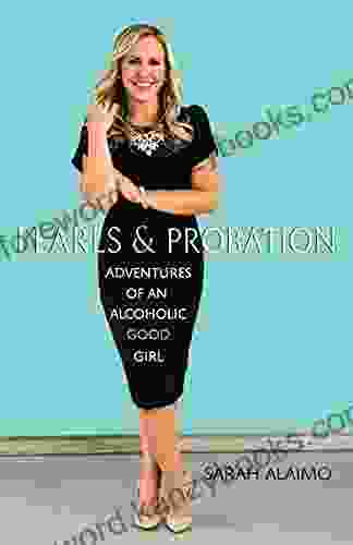 Pearls Probation: Adventures Of An Alcoholic Good Girl