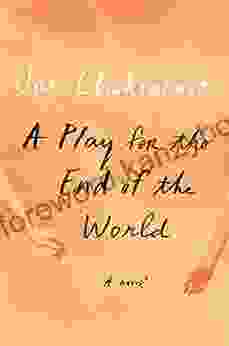 A Play for the End of the World: A novel