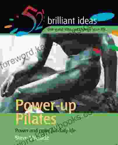 Power Up Pilates (52 Brilliant Ideas) Steve Shipside