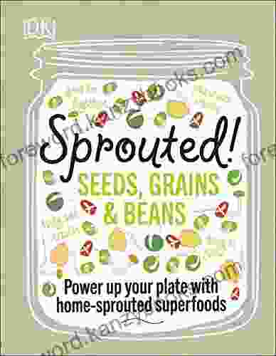 Sprouted : Power up your plate with home sprouted superfoods