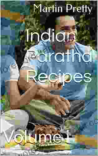 Indian Paratha Recipes: Volume I