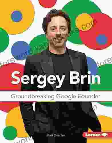 Sergey Brin: Groundbreaking Google Founder (Gateway Biographies)