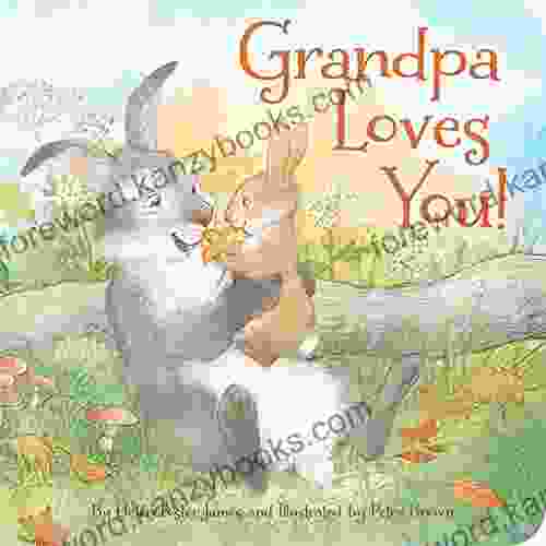 Grandpa Loves You Helen Foster James