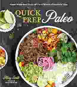 Quick Prep Paleo: Simple Whole Food Meals with 5 to 15 Minutes of Hands On Time