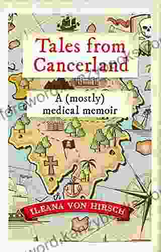 Tales From Cancerland: A (mostly) Medical Memoir