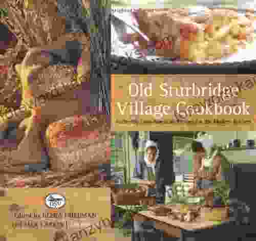 Old Sturbridge Village Cookbook 3rd: Authentic Early American Recipes For The Modern Kitchen