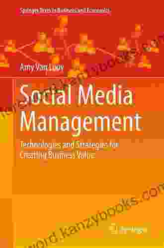 Social Media Management: Technologies and Strategies for Creating Business Value (Springer Texts in Business and Economics)